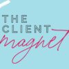 The Client Magnet